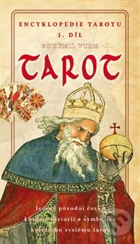 Kniha: Encyklopedie tarotu (Bohumil Vurm). Praga Mystica, 2012 Kniha: Encyklopedie tarotu (Bohumil Vurm). Praga Mystica, 2012