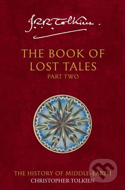 Kniha: The Book of Lost Tales (Part 2) (J.R.R. Tolkien). HarperCollins, 1992 Kniha: The Book of Lost Tales (Part 2) (J.R.R. Tolkien). HarperCollins, 1992
