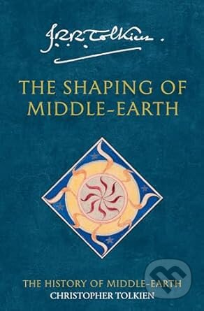 Kniha: The Shaping Middle Earth (J.R.R. Tolkien). HarperCollins, 2002 Kniha: The Shaping Middle Earth (J.R.R. Tolkien). HarperCollins, 2002