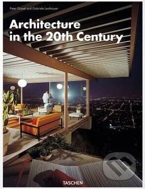 Kniha: Architecture in the Twentieth Century (Peter Gössel a Gabriele Leuthäuser). Taschen, 2012 Kniha: Architecture in the Twentieth Century (Peter Gössel a Gabriele Leuthäuser). Taschen, 2012