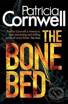 Kniha: The Bone Bed (Patricia Cornwell). Little, Brown, 2012 Kniha: The Bone Bed (Patricia Cornwell). Little, Brown, 2012