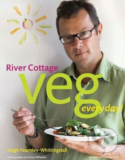 Kniha: River Cottage Veg Every Day! (Hugh Fearnley-Whittingstall). Bloomsbury, 2011 Kniha: River Cottage Veg Every Day! (Hugh Fearnley-Whittingstall). Bloomsbury, 2011