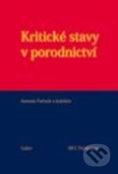 Kritické stavy v porodnictví - Antonín Pařízek, Galén, 2012