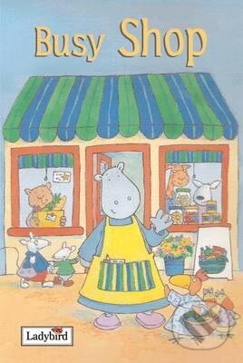 Kniha: Busy Shop (Melanie Joyce). Ladybird Books, 2005 Kniha: Busy Shop (Melanie Joyce). Ladybird Books, 2005