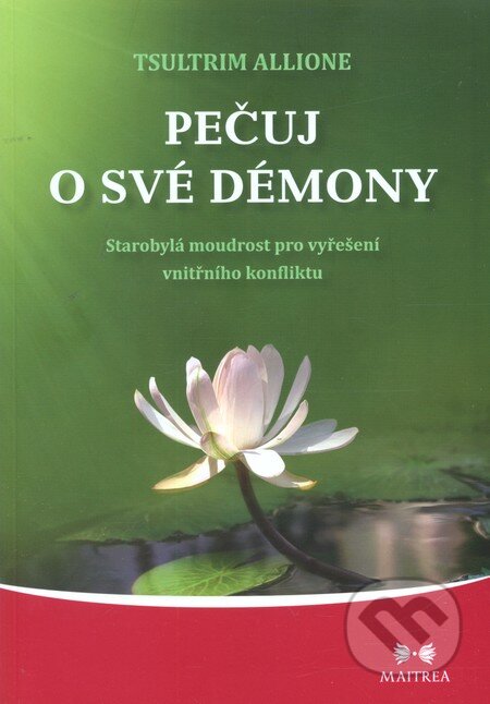 Kniha: Pečuj o své démony (Tsulrim Allione). Maitrea, 2012 Kniha: Pečuj o své démony (Tsulrim Allione). Maitrea, 2012