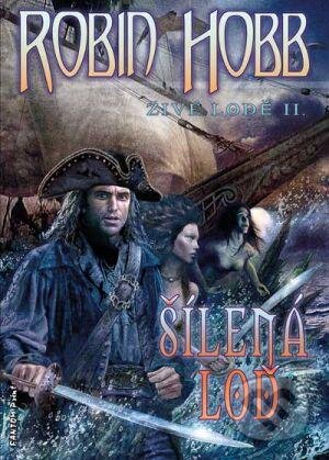 Kniha: Šílená loď (Robin Hobb). FANTOM Print, 2012 Kniha: Šílená loď (Robin Hobb). FANTOM Print, 2012
