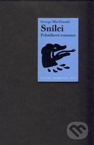 Kniha: Snílci (George MacDonald). Volvox Globator, 2012 Kniha: Snílci (George MacDonald). Volvox Globator, 2012