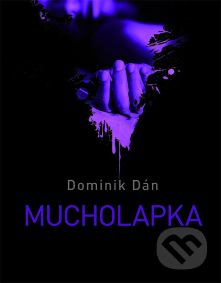 Kniha: Mucholapka (český jazyk) (Dominik Dán). XYZ, 2012 Kniha: Mucholapka (český jazyk) (Dominik Dán). XYZ, 2012