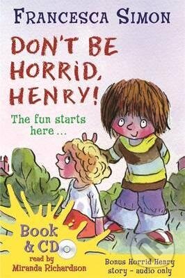 Kniha: Don't be Horrid, Henry! (Francesca Simon). Orion, 2008 Kniha: Don't be Horrid, Henry! (Francesca Simon). Orion, 2008