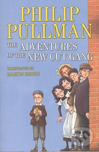 Kniha: The Adventures of the New Cut Gang (Philip Pullman). Random House, 2012 Kniha: The Adventures of the New Cut Gang (Philip Pullman). Random House, 2012