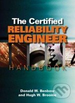 The Certified Reliability Engineer Handbook - Donald W. Benbow, ASQ Quality Press, 2009