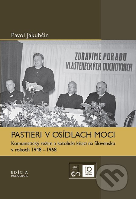 Kniha: Pastieri v osídlach moci (Pavol Jakubčin). Ústav pamäti národa, 2012 Kniha: Pastieri v osídlach moci (Pavol Jakubčin). Ústav pamäti národa, 2012