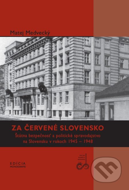 Kniha: Za červené Slovensko (Medvecký Matej). Ústav pamäti národa, 2011 Kniha: Za červené Slovensko (Medvecký Matej). Ústav pamäti národa, 2011