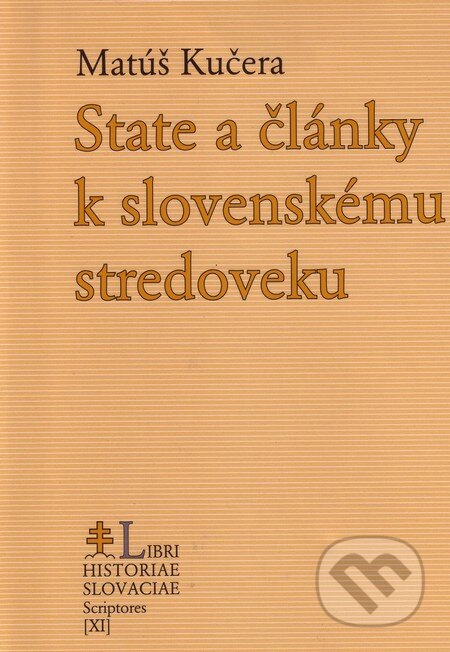 Kniha: State a články k slovenskému stredoveku (Matúš Kučera). PostScriptum, 2012 Kniha: State a články k slovenskému stredoveku (Matúš Kučera). PostScriptum, 2012