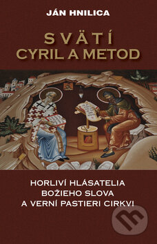 Kniha: Svätí Cyril a Metod (Ján Hnilica). Vydavateľstvo Spolku slovenských spisovateľov, 2012 Kniha: Svätí Cyril a Metod (Ján Hnilica). Vydavateľstvo Spolku slovenských spisovateľov, 2012