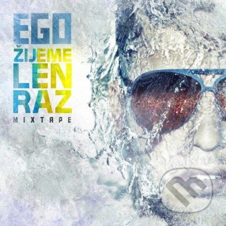 Hudobné CD: Ego: Žijeme len raz Mixtape (Station Master). Station Master, 2012 Hudobné CD: Ego: Žijeme len raz Mixtape (Station Master). Station Master, 2012