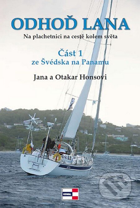 Kniha: Odhoď lana (1. část) (Jana Honsová a Otakar Hons). KRIGL, 2012 Kniha: Odhoď lana (1. část) (Jana Honsová a Otakar Hons). KRIGL, 2012