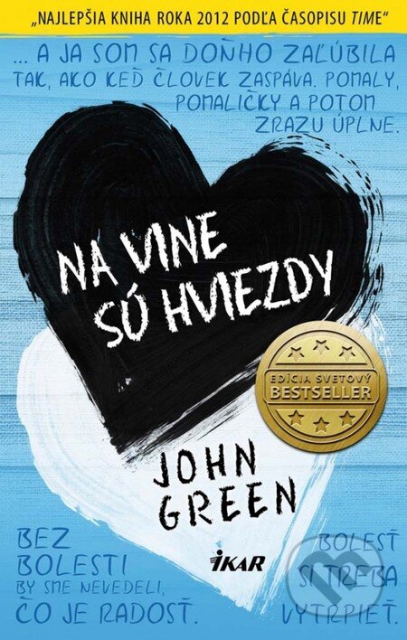 Kniha: Na vine sú hviezdy (John Green). Ikar, 2013 Kniha: Na vine sú hviezdy (John Green). Ikar, 2013
