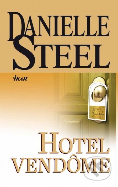 Kniha: Hotel Vendome (Danielle Steel). Ikar, 2013 Kniha: Hotel Vendome (Danielle Steel). Ikar, 2013