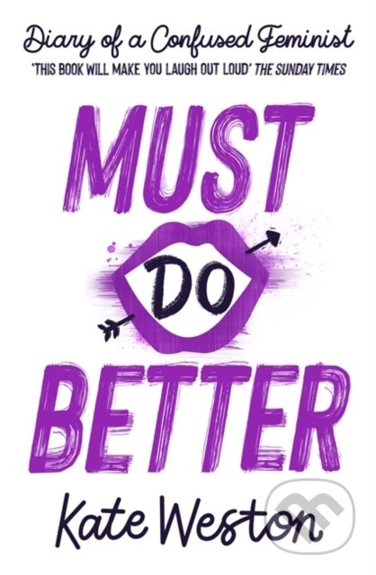 Kniha: Must Do Better (Kate Weston). Hachette Childrens Group, 2022 Kniha: Must Do Better (Kate Weston). Hachette Childrens Group, 2022