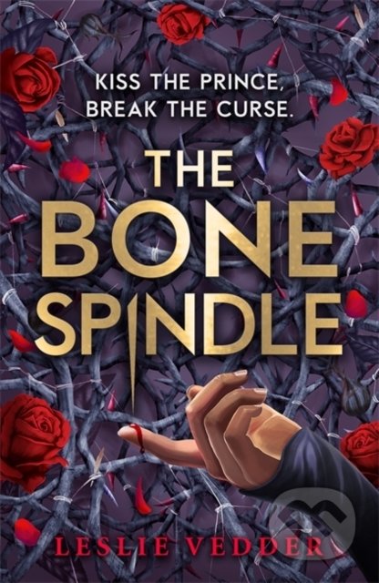 Kniha: The Bone Spindle (Leslie Vedder). Hodder Children's Books, 2022 Kniha: The Bone Spindle (Leslie Vedder). Hodder Children's Books, 2022