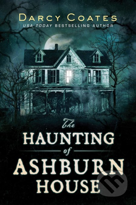 Kniha: The Haunting of Ashburn House (Darcy Coates). Sourcebooks, 2020 Kniha: The Haunting of Ashburn House (Darcy Coates). Sourcebooks, 2020