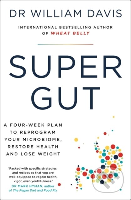 Kniha: Super Gut (William Davis). Yellow Kite, 2022 Kniha: Super Gut (William Davis). Yellow Kite, 2022