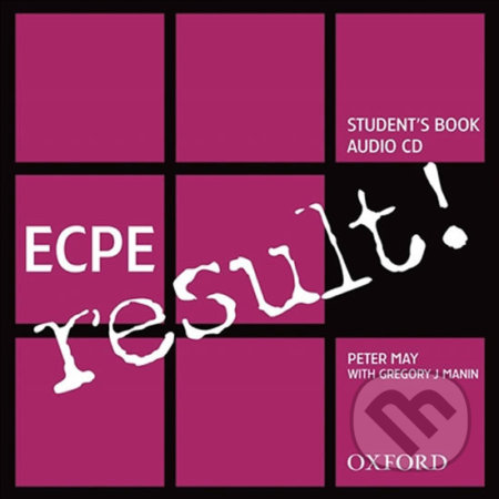 Kniha: Ecpe Result!: Class Audio CD (Peter May). Oxford University Press, 2007 Kniha: Ecpe Result!: Class Audio CD (Peter May). Oxford University Press, 2007