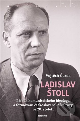 Kniha: Ladislav Štoll (Vojtěch Čurda). Academia, 2022 Kniha: Ladislav Štoll (Vojtěch Čurda). Academia, 2022