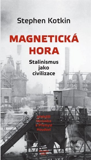 Kniha: Magnetická hora (Stephen Kotkin). Dauphin, 2022 Kniha: Magnetická hora (Stephen Kotkin). Dauphin, 2022