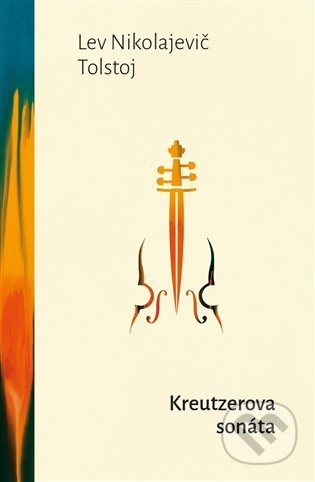 Kniha: Kreutzerova sonáta (Lev Nikolajevič Tolstoj). 1400, 2022 Kniha: Kreutzerova sonáta (Lev Nikolajevič Tolstoj). 1400, 2022