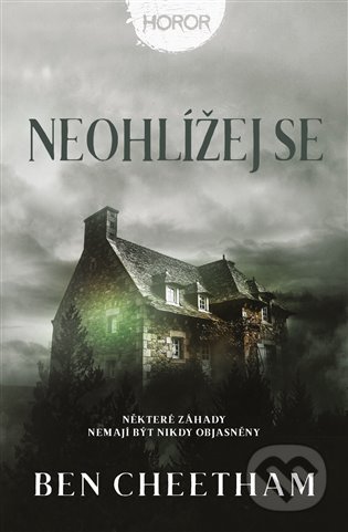 Kniha: Neohlížej se (Ben Cheetham). Fobos, 2022 Kniha: Neohlížej se (Ben Cheetham). Fobos, 2022