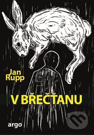 Kniha: V břečťanu (Jan Rupp). Argo, 2022 Kniha: V břečťanu (Jan Rupp). Argo, 2022