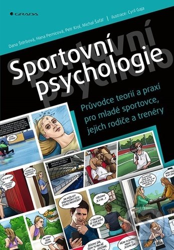 Kniha: Sportovní psychologie (Dana Štěrbová, Hana Pernicová, Michal Šafář a Petr Krol). Grada, 2022 Kniha: Sportovní psychologie (Dana Štěrbová, Hana Pernicová, Michal Šafář a Petr Krol). Grada, 2022