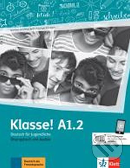 Kniha: Klasse! A1.2 (Klett). Klett, 2018 Kniha: Klasse! A1.2 (Klett). Klett, 2018