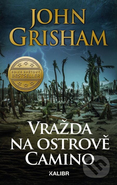 Kniha: Vražda na ostrově Camino (John Grisham). Kalibr, 2022 Kniha: Vražda na ostrově Camino (John Grisham). Kalibr, 2022