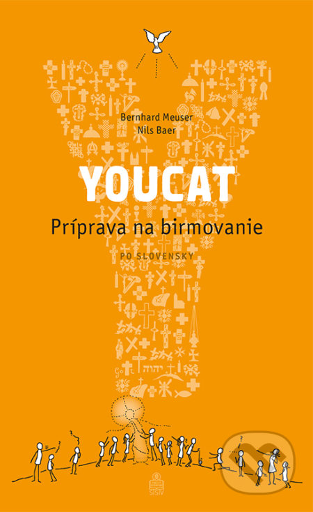 Kniha: YOUCAT – príprava na birmovanie (Bernhard Meuser a Nils Baer). Spolok svätého Vojtecha, 2022 Kniha: YOUCAT – príprava na birmovanie (Bernhard Meuser a Nils Baer). Spolok svätého Vojtecha, 2022