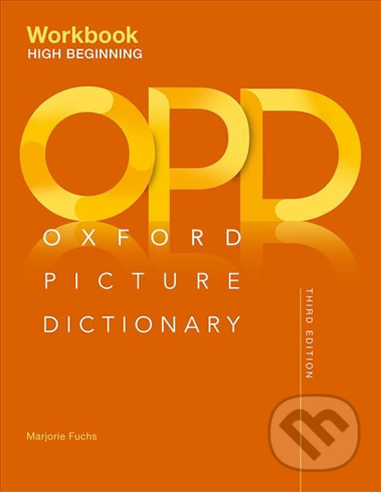 Kniha: Oxford Picture Dictionary High-Beginning: Workbook (3rd) (Marjorie Fuchs). Oxford University Press, 2016 Kniha: Oxford Picture Dictionary High-Beginning: Workbook (3rd) (Marjorie Fuchs). Oxford University Press, 2016