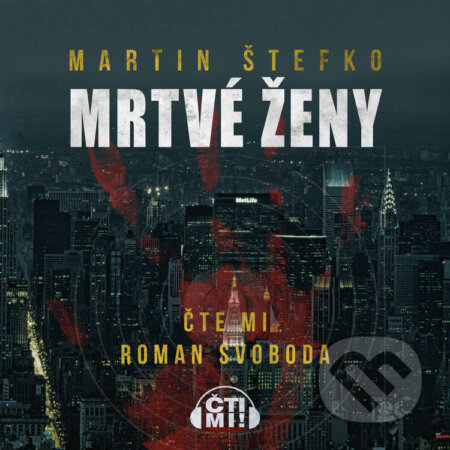 Audiokniha: Mrtvé ženy (Martin Štefko). Čti mi!, 2022 Audiokniha: Mrtvé ženy (Martin Štefko). Čti mi!, 2022