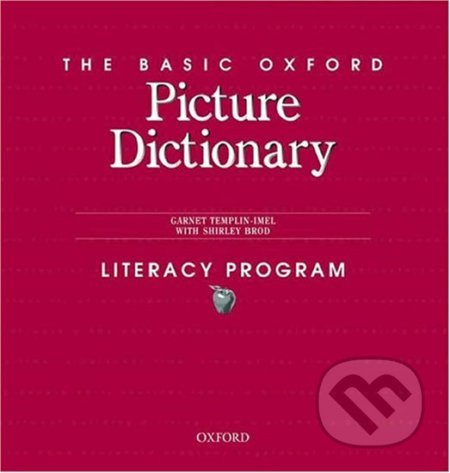 Kniha: The Basic Oxford Picture Dictionary: Literacy Program (2nd) (Garnet Templin-Imel). Oxford University Press, 1996 Kniha: The Basic Oxford Picture Dictionary: Literacy Program (2nd) (Garnet Templin-Imel). Oxford University Press, 1996