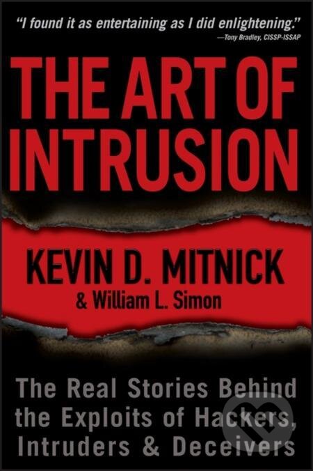 E-kniha: The Art of Intrusion (Kevin D. Mitnick a William L. Simon). Wiley, 2009 E-kniha: The Art of Intrusion (Kevin D. Mitnick a William L. Simon). Wiley, 2009