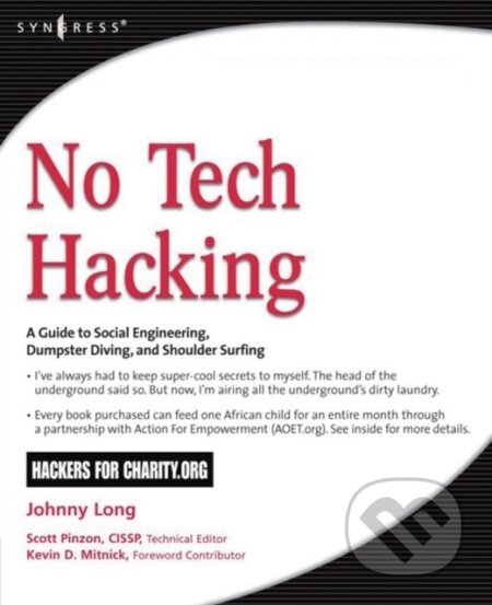 E-kniha: No Tech Hacking (Johnny Long a Kevin D. Mitnick). Elsevier Science, 2011 E-kniha: No Tech Hacking (Johnny Long a Kevin D. Mitnick). Elsevier Science, 2011