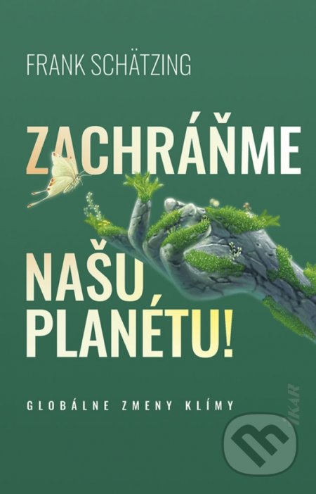 Kniha: Zachráňme našu planétu! (Frank Schätzing). Ikar, 2022 Kniha: Zachráňme našu planétu! (Frank Schätzing). Ikar, 2022