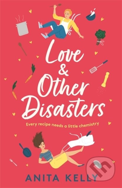 Kniha: Love and Other Disasters (Anita Kelly). Headline Book, 2022 Kniha: Love and Other Disasters (Anita Kelly). Headline Book, 2022