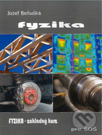 Kniha: Fyzika - Základný kurz pre SOŠ, učebnica fyziky pre SOŠ (Jozef Beňuška). Kvant, 2016 Kniha: Fyzika - Základný kurz pre SOŠ, učebnica fyziky pre SOŠ (Jozef Beňuška). Kvant, 2016
