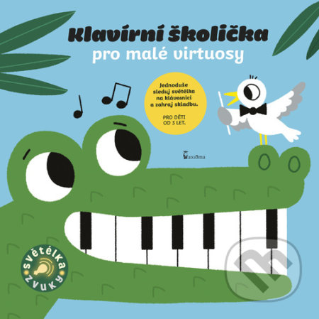 Kniha: Klavírní školička pro malé virtuosy (Marion Billet). Axióma, 2022 Kniha: Klavírní školička pro malé virtuosy (Marion Billet). Axióma, 2022