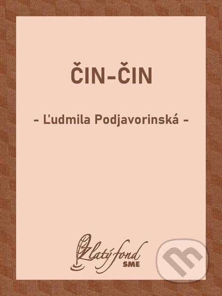 E-kniha: Čin-Čin (Ľudmila Podjavorinská). Petit Press E-kniha: Čin-Čin (Ľudmila Podjavorinská). Petit Press