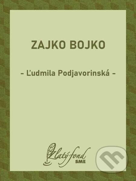 E-kniha: Zajko Bojko (Ľudmila Podjavorinská). Petit Press E-kniha: Zajko Bojko (Ľudmila Podjavorinská). Petit Press