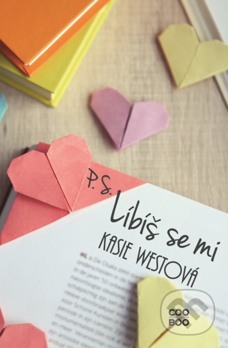 Kniha: P. S. Líbíš se mi (Kasie West). CooBoo CZ, 2022 Kniha: P. S. Líbíš se mi (Kasie West). CooBoo CZ, 2022