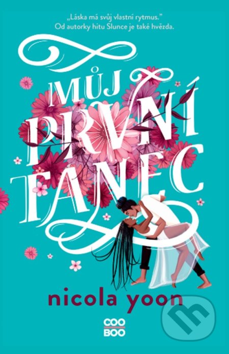Kniha: Můj první tanec (Nicola Yoon). CooBoo CZ, 2022 Kniha: Můj první tanec (Nicola Yoon). CooBoo CZ, 2022